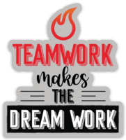 Teamwork Makes the Dream Work Sticker